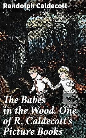  The Children in the Wood: Eine Geschichte von Verlassenheit, Wunder und wilder Natur!